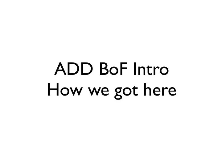 add bof intro how we got here old history