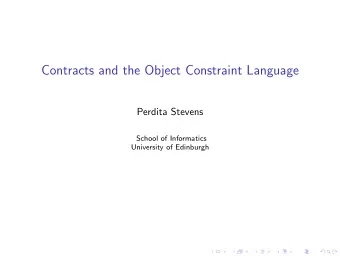 Contracts and the Object Constraint Language  Perdita Stevens  School of Informatics  University of