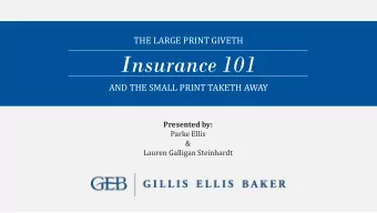 Insurance 101  AND THE SMALL PRINT TAKETH AWAY  Presented by:  Parke Ellis  &amp;  Lauren Galligan