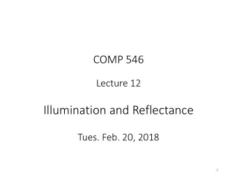 Illumination and Reflectance  Tues. Feb. 20, 2018  1  Illumination and Reflectance  Shading