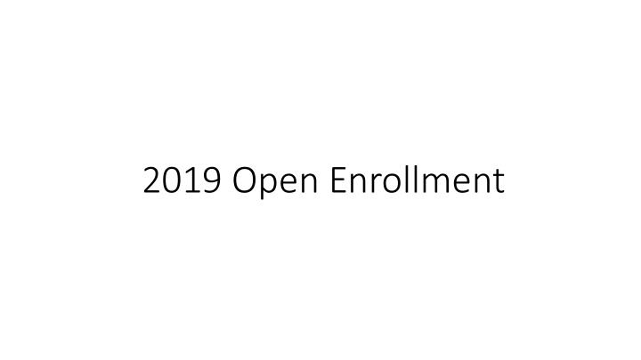 2019 open enrollment medical overview