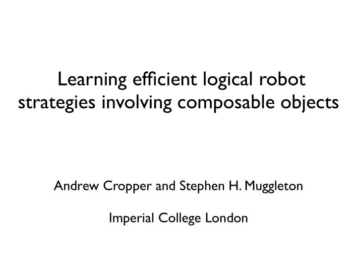 learning efficient logical robot strategies involving