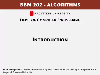 I NTRODUCTION  Acknowledgement: The course slides are adapted from the slides prepared by R.
