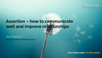 Assertion  how to communicate  well and improve relationships  Sarah Patterson  Therapist,