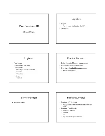 Logistics   Project  C++: Inheritance III  Part 2 (water) due Sunday, Oct 16 th