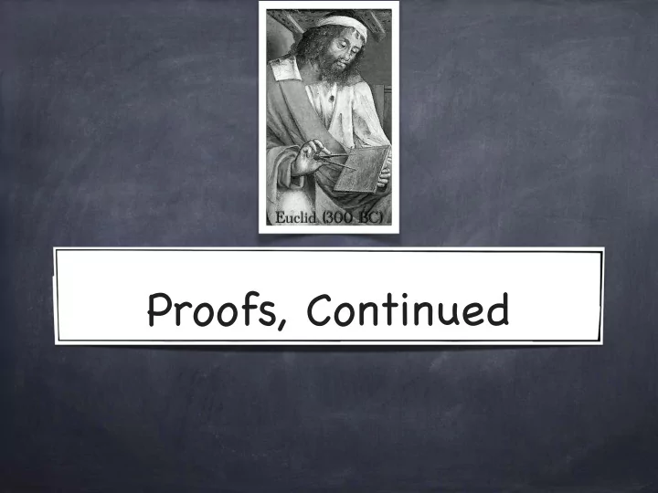 proofs continued