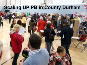 Scaling UP PB in County Durham  Overview  Finding our local PB grass roots!  Scaling UP our