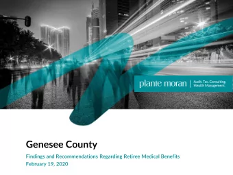 Genesee County  1  Findings and Recommendations Regarding Retiree Medical Benefits  February 19,
