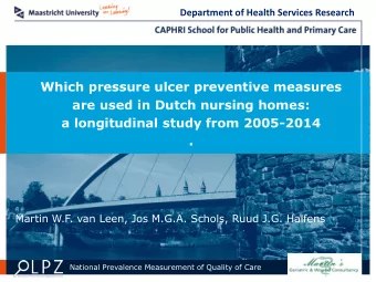 a longitudinal study from 2005-2014  .  Martin W.F. van Leen, Jos M.G.A. Schols, Ruud J.G. Halfens