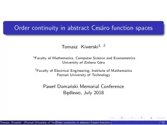 Order continuity in abstract Ces  aro function spaces Tomasz Kiwerski 1 , 2 1 Faculty of