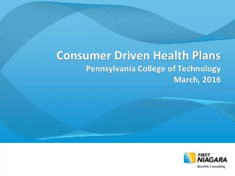 Consumer Driven Health Plans  Pennsylvania College of Technology  March, 2016  Health Care Cost