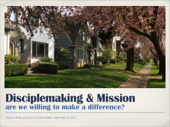 Disciplemaking &amp; Mission  are we willing to make a difference?  Pastors Brian Conyers &amp;