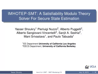 IMHOTEP-SMT: A Satisfiability Modulo Theory  Solver For Secure State Estimation Yasser Shoukry 1