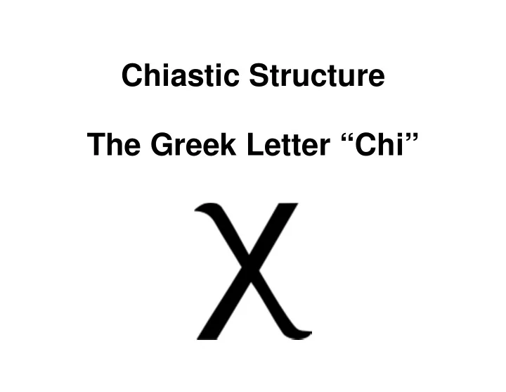 chiastic structure the greek letter chi chiastic