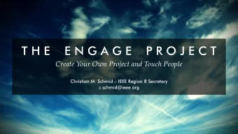 T H E    E N G A G E    P R O J E C T  Create Your Own Project and Touch People Christian M. Schmid
