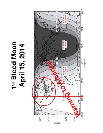 1 st Blood Moon  April 15, 2014 1 st Blood Moon  April 15, 2014  A Warning to America 2 nd Blood