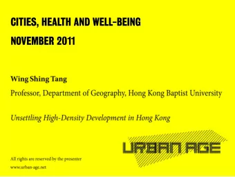 CITIES, HEALTH AND WELL-BEING  NOVEMBER 2011  Unsettling High-Density Development in Hong Kong