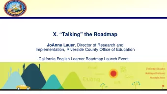 X. Talking the Roadmap JoAnne Lauer , Director of Research and  Implementation, Riverside