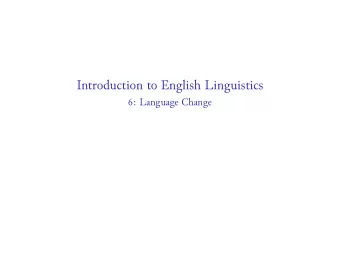 Introduction to English Linguistics  6: Language Change  Prescriptive Grammar vs Descriptive