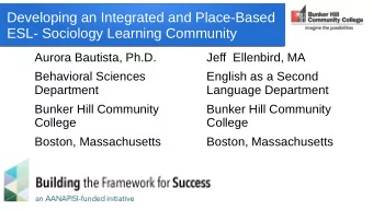 Developing an Integrated and Place-Based  ESL- Sociology Learning Community  Aurora Bautista, Ph.D.