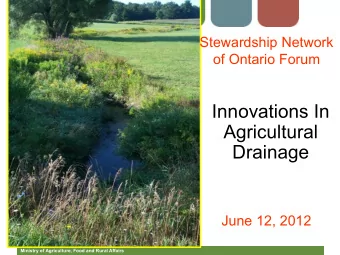 Innovations In  Agricultural  Drainage  June 12, 2012  Ministry of Agriculture, Food and Rural