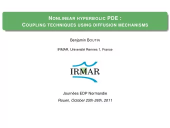 N ONLINEAR HYPERBOLIC PDE : C OUPLING TECHNIQUES USING DIFFUSION MECHANISMS Benjamin B OUTIN