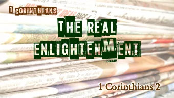 1 Corinthians The real  enlightenment  1 Corinthians 2  1 Corinthians 2  1 Corinthians 2  1