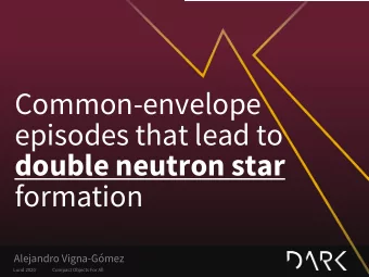 Common-envelope  episodes that lead to  double neutron star  formation  Alejandro Vigna-Gmez