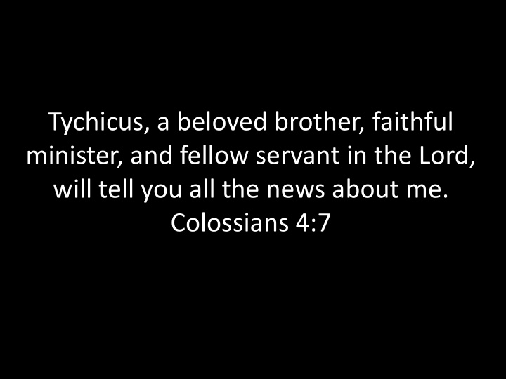 tychicus a beloved brother faithful minister and fellow