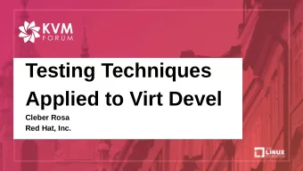 Testing Techniques  Applied to Virt Devel  Cleber Rosa  Red Hat, Inc.  Agenda   Software Testing