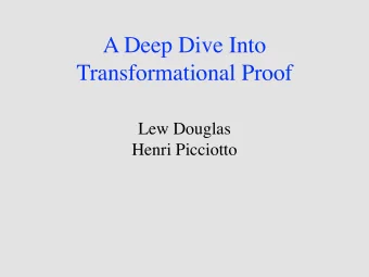 A Deep Dive Into  Transformational Proof  Lew Douglas  Henri Picciotto  The Common Core introduces