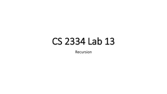 CS 2334 Lab 13  13  Recursion  DrawLine  drawLine(int x1, int y1, int x2, int y2)  Say you want to