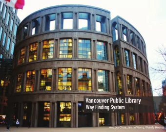 Vancouver Public Library  Way Finding System  Anezka Chua, Janine Wong, Wendy Huang  CONTEXT