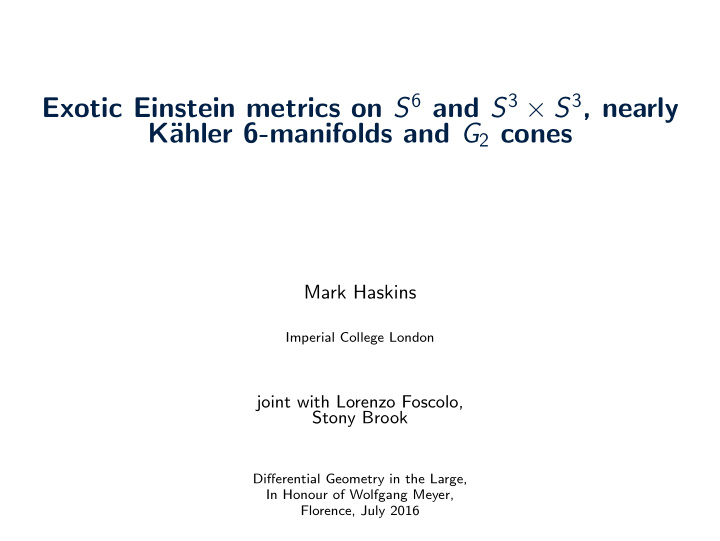 exotic einstein metrics on s 6 and s 3 s 3 nearly k ahler