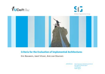 Criteria for the Evaluation of Implemented Architectures  Eric Bouwers, Joost Visser, Arie van