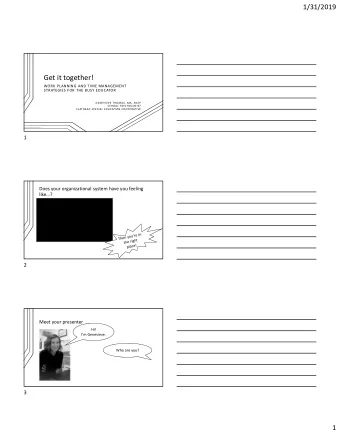 Get it together!  WORK PLANNING AND TIME MANAGEMENT  STRATEGIES FOR THE BUSY EDUCATOR  GENEVIEVE