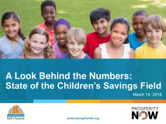 A Look Behind the Numbers:  State of the Childrens Savings Field  March 14, 2018