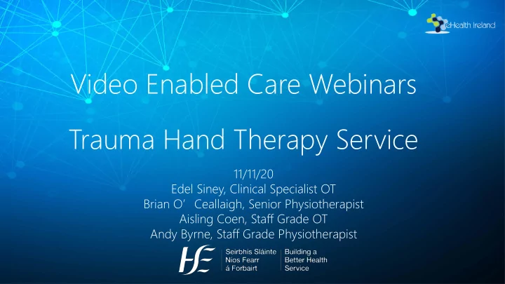 video enabled care webinars trauma hand therapy service