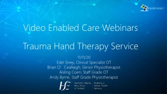 Video Enabled Care Webinars  Trauma Hand Therapy Service  11/11/20  Edel Siney, Clinical Specialist
