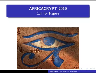 AFRICACRYPT 2010  Call for Papers AFRICACRYPT 2010 Call for Papers  Africacrypt 2010 You are