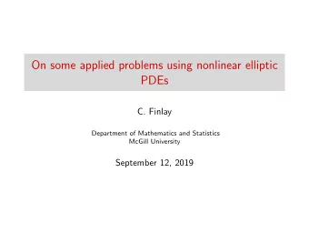 On some applied problems using nonlinear elliptic  PDEs  C. Finlay  Department of Mathematics and