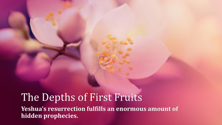 the depths of first fruits