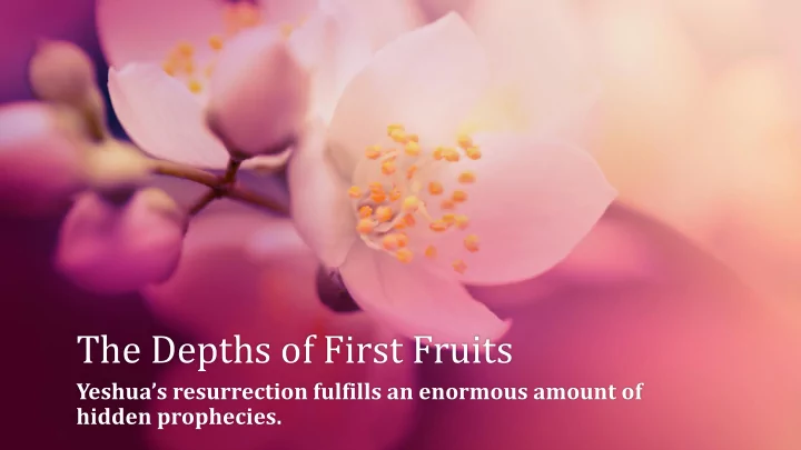 the depths of first fruits
