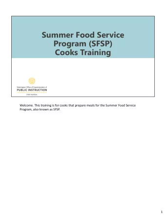 Summer Food Service  Program (SFSP)  Cooks Training Welcome. This training is for cooks that