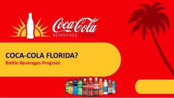 COCA-COLA FLORIDA?  Bottle Beverages Program  OUR VALUE PROPOSITION  Portfolio of Desirable Brands