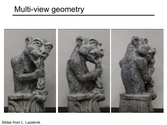 Multi-view geometry  Slides from L. Lazebnik  Structure from motion  Camera 1  Camera 3  Camera 2 R