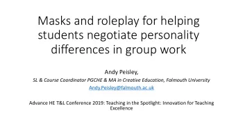 Masks and roleplay for helping  students negotiate personality  differences in group work  Andy