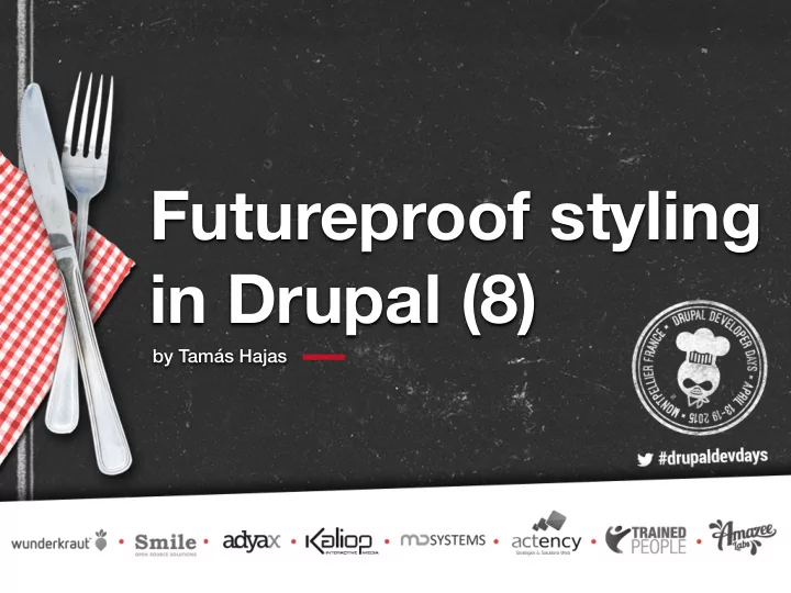 futureproof styling in drupal 8