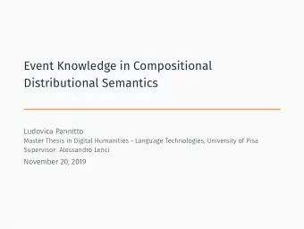 Event Knowledge in Compositional  Distributional Semantics  Ludovica Pannitto  Master Thesis in
