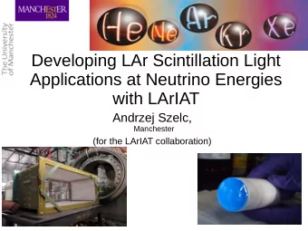 Developing LAr Scintillation Light  Applications at Neutrino Energies  with LArIAT  Andrzej Szelc,